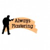 Always Plastering