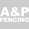 A&P Fencing