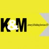 K & M Joinery & Building Services