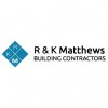 R&K Matthews Building Contractors