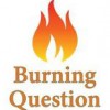 Burning Question