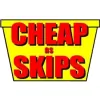 Cheap As Skips