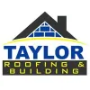Taylor Roofing & Building