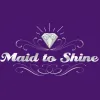 Maid To Shine